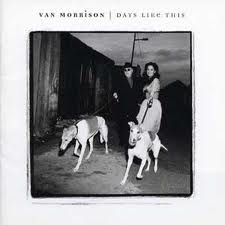 Van Morrison-Days like this 1995